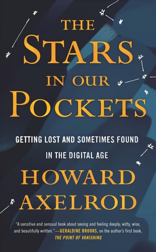 Stars in Our Pockets: Getting Lost and Sometimes Found in the Digital Age цена и информация | Sociālo zinātņu grāmatas | 220.lv