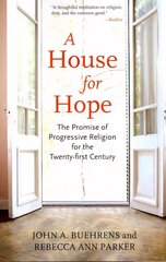 House for Hope: The Promise of Progressive Religion for the Twenty-first Century цена и информация | Книги по социальным наукам | 220.lv