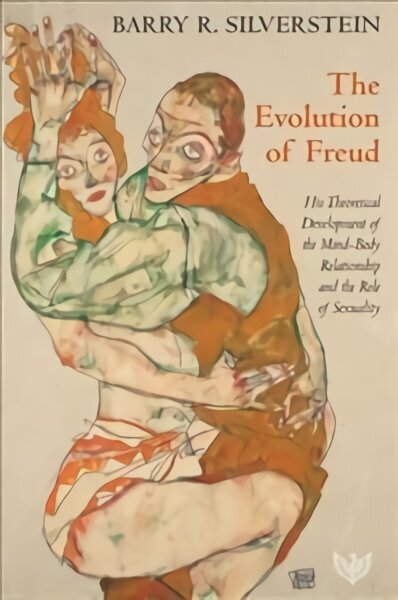 The Evolution of Freud: His Theoretical Development of the Mind-Body Relationship and the Role of Sexuality цена и информация | Sociālo zinātņu grāmatas | 220.lv