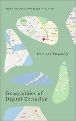Geographies of Digital Exclusion: Data and Inequality cena un informācija | Sociālo zinātņu grāmatas | 220.lv