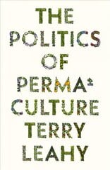 Politics of Permaculture cena un informācija | Sociālo zinātņu grāmatas | 220.lv