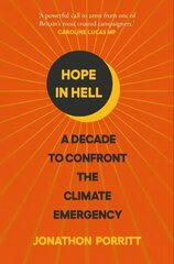 Hope in Hell: A decade to confront the climate emergency цена и информация | Книги по социальным наукам | 220.lv