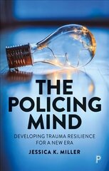 Policing Mind: Developing Trauma Resilience for a New Era cena un informācija | Sociālo zinātņu grāmatas | 220.lv