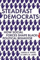 Steadfast Democrats: How Social Forces Shape Black Political Behavior cena un informācija | Sociālo zinātņu grāmatas | 220.lv