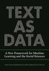 Text as Data: A New Framework for Machine Learning and the Social Sciences cena un informācija | Sociālo zinātņu grāmatas | 220.lv