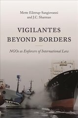 Vigilantes beyond Borders: NGOs as Enforcers of International Law цена и информация | Книги по социальным наукам | 220.lv