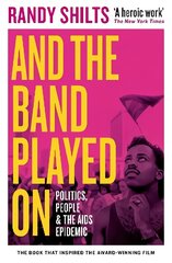 And the Band Played On: Politics, People, and the AIDS Epidemic Main - Classic Edition цена и информация | Книги по социальным наукам | 220.lv