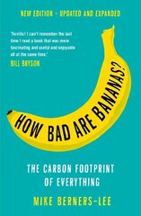 How Bad Are Bananas?: The carbon footprint of everything Main cena un informācija | Sociālo zinātņu grāmatas | 220.lv