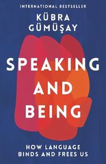 Speaking and Being: How Language Binds and Frees Us Main cena un informācija | Sociālo zinātņu grāmatas | 220.lv