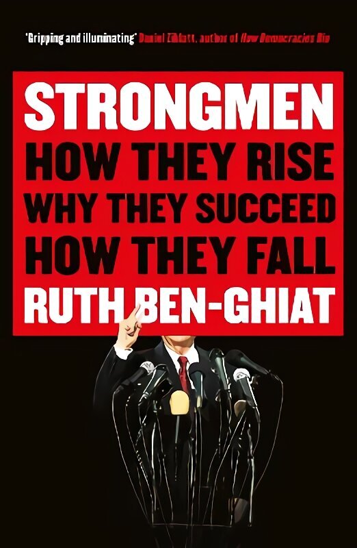 Strongmen: How They Rise, Why They Succeed, How They Fall Main cena un informācija | Sociālo zinātņu grāmatas | 220.lv