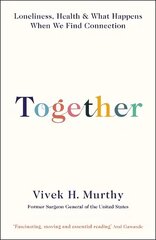 Together: Loneliness, Health and What Happens When We Find Connection Main cena un informācija | Sociālo zinātņu grāmatas | 220.lv