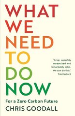 What We Need to Do Now: For a Zero Carbon Future Main cena un informācija | Sociālo zinātņu grāmatas | 220.lv