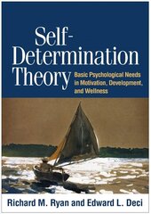 Self-Determination Theory: Basic Psychological Needs in Motivation, Development, and Wellness cena un informācija | Sociālo zinātņu grāmatas | 220.lv