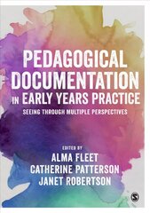 Pedagogical Documentation in Early Years Practice: Seeing Through Multiple Perspectives cena un informācija | Sociālo zinātņu grāmatas | 220.lv