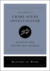 Becoming a Crime Scene Investigator cena un informācija | Ekonomikas grāmatas | 220.lv