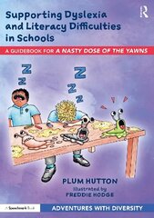 Supporting Dyslexia and Literacy Difficulties in Schools: A Guidebook for 'A Nasty Dose of the Yawns' cena un informācija | Sociālo zinātņu grāmatas | 220.lv