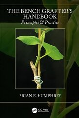 Bench Grafter's Handbook: Principles & Practice cena un informācija | Ekonomikas grāmatas | 220.lv