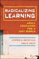 Radicalizing Learning: Adult Education for a Just World cena un informācija | Sociālo zinātņu grāmatas | 220.lv