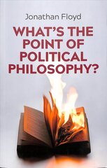 What's the Point of Political Philosophy? cena un informācija | Sociālo zinātņu grāmatas | 220.lv