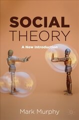 Social Theory: A New Introduction 1st ed. 2021 cena un informācija | Sociālo zinātņu grāmatas | 220.lv