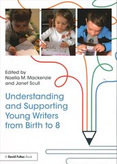 Understanding and Supporting Young Writers from Birth to 8 цена и информация | Книги по социальным наукам | 220.lv