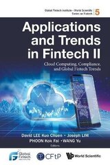 Applications And Trends In Fintech Ii: Cloud Computing, Compliance, And Global Fintech Trends cena un informācija | Ekonomikas grāmatas | 220.lv