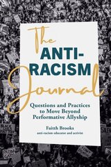 Anti-Racism Journal: Questions and Practices to Move Beyond Performative Allyship cena un informācija | Sociālo zinātņu grāmatas | 220.lv