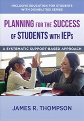 Planning for the Success of Students with IEPs: A Systematic, Supports-Based Approach cena un informācija | Sociālo zinātņu grāmatas | 220.lv