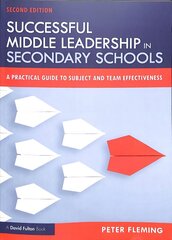 Successful Middle Leadership in Secondary Schools: A Practical Guide to Subject and Team Effectiveness 2nd edition cena un informācija | Sociālo zinātņu grāmatas | 220.lv
