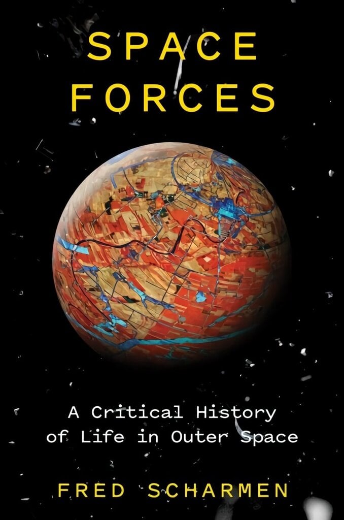 Space Forces: A Critical History of Life in Outer Space цена и информация | Sociālo zinātņu grāmatas | 220.lv