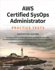 AWS Certified SysOps Administrator Practice Tests: Associate SOA-C01 Exam cena un informācija | Ekonomikas grāmatas | 220.lv