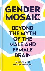 Gender Mosaic: Beyond the myth of the male and female brain cena un informācija | Sociālo zinātņu grāmatas | 220.lv