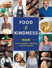 Food and Kindness: The Sobell House Cook Book цена и информация | Книги рецептов | 220.lv