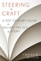 Steering the Craft: A Twenty-First-Century Guide to Sailing the Sea of Story цена и информация | Пособия по изучению иностранных языков | 220.lv