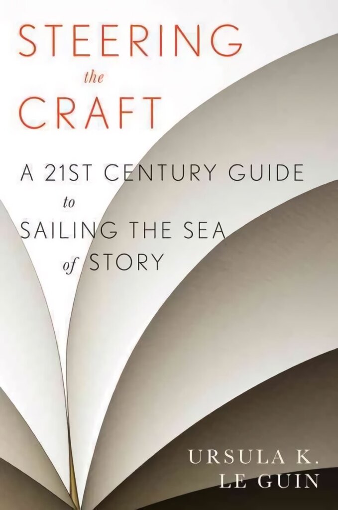 Steering the Craft: A Twenty-First-Century Guide to Sailing the Sea of Story cena un informācija | Svešvalodu mācību materiāli | 220.lv