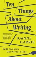 Ten Things About Writing: Build Your Story, One Word at a Time cena un informācija | Svešvalodu mācību materiāli | 220.lv
