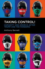 Taking Control!: Humanity and America after Trump and the Pandemic New edition цена и информация | Книги по социальным наукам | 220.lv