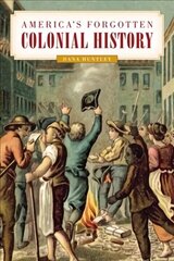 America's Forgotten Colonial History cena un informācija | Vēstures grāmatas | 220.lv