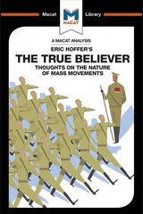 Analysis of Eric Hoffer's The True Believer: Thoughts on the Nature of Mass Movements cena un informācija | Sociālo zinātņu grāmatas | 220.lv