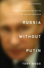 Russia without Putin: Money, Power and the Myths of the New Cold War cena un informācija | Sociālo zinātņu grāmatas | 220.lv