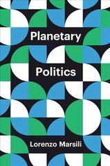Planetary Politics - A Manifesto: A Manifesto cena un informācija | Sociālo zinātņu grāmatas | 220.lv