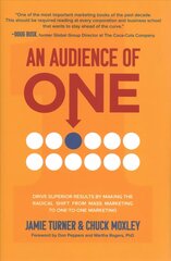 Audience of One: Drive Superior Results by Making the Radical Shift from Mass Marketing to One-to-One Marketing цена и информация | Книги по экономике | 220.lv