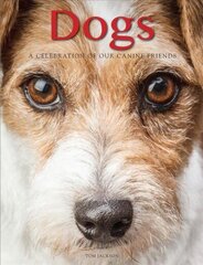 Dogs: A Celebration of our Canine Friends цена и информация | Книги о питании и здоровом образе жизни | 220.lv