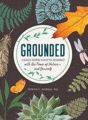Grounded: A Guided Journal to Help You Reconnect with the Power of Nature-and Yourself цена и информация | Книги о питании и здоровом образе жизни | 220.lv