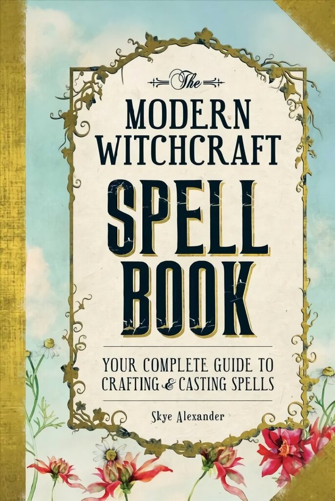 Modern Witchcraft Spell Book: Your Complete Guide to Crafting and Casting Spells cena un informācija | Pašpalīdzības grāmatas | 220.lv
