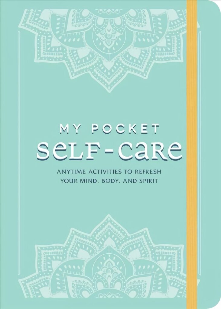 My Pocket Self-Care: Anytime Activities to Refresh Your Mind, Body, and Spirit cena un informācija | Pašpalīdzības grāmatas | 220.lv