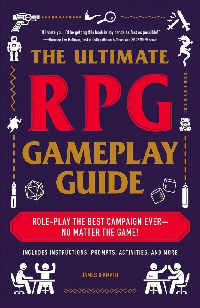 Ultimate RPG Gameplay Guide: Role-Play the Best Campaign Ever-No Matter the Game! цена и информация | Grāmatas par veselīgu dzīvesveidu un uzturu | 220.lv