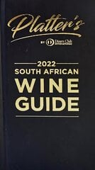 Platter's South African Wine Guide 2022 42nd edition cena un informācija | Pavārgrāmatas | 220.lv