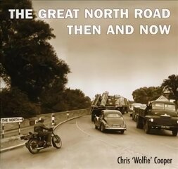 Great North Road:Then and Now cena un informācija | Grāmatas par veselīgu dzīvesveidu un uzturu | 220.lv