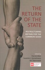 Return of the State: Restructuring Britain for the Common Good цена и информация | Книги по экономике | 220.lv